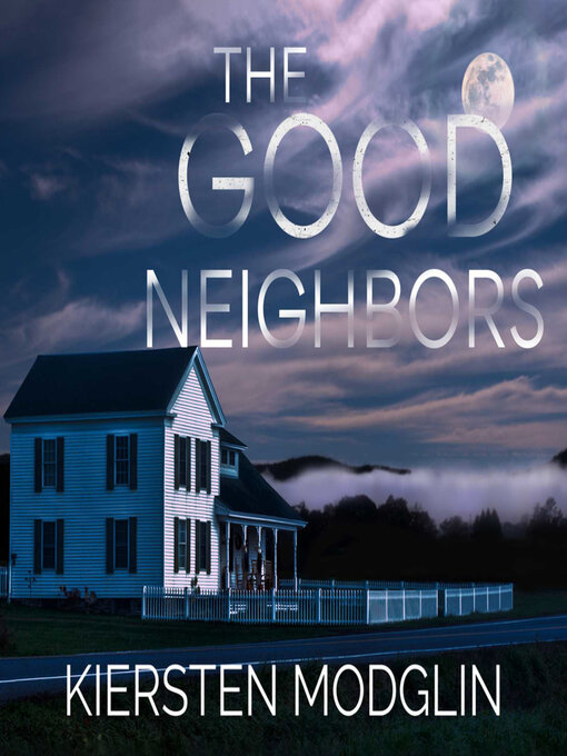 Title details for The Good Neighbors by Kiersten Modglin - Wait list